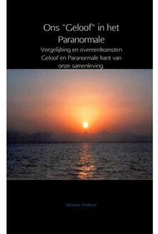 Ons ""Geloof"" in het Paranormale - (ISBN:9789402103625)