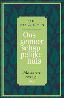 Ons gemeenschappelijke huis -  Paus Franciscus (ISBN: 9789085287629)