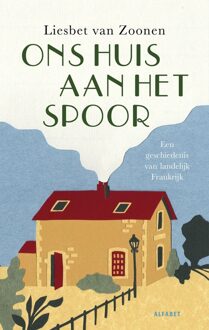 Ons huis aan het spoor - Liesbet van Zoonen - ebook