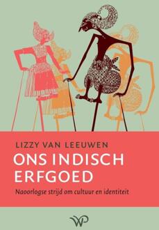 Ons Indisch erfgoed -  Lizzy van Leeuwen (ISBN: 9789464564501)
