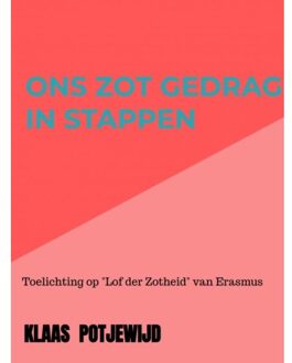 Ons Zot Gedrag In Stappen - Klaas Potjewijd