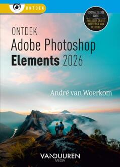 Ontdek Adophe Photoshop Elements 2026 -  Andre van Woerkom (ISBN: 9789463564267)