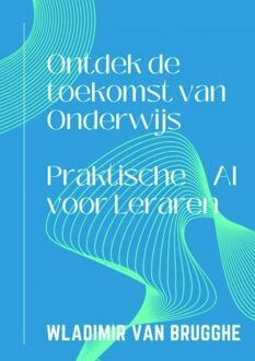 Ontdek de toekomst van Onderwijs - Wladimir Van Brugghe - ebook