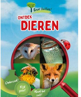 Ontdek Dieren - Naar Buiten! - Sonya Newland