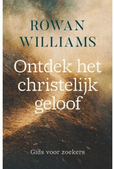 Ontdek Het Christelijk Geloof - Rowan Williams