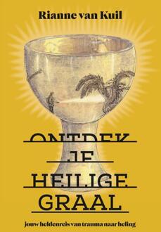 Ontdek je Heilige Graal -  Rianne van Kuil, Siem Stevens (ISBN: 9789083378008)