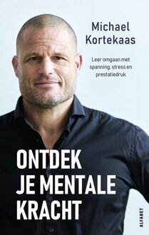 Ontdek je mentale kracht -  Michael Kortekaas (ISBN: 9789021343457)