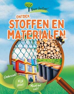 Ontdek Stoffen En Materialen - Naar Buiten! - Sonya Newland