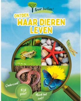 Ontdek Waar Dieren Leven - Naar Buiten! - Sonya Newland