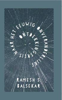 Ontdekkingsreis naar het eeuwig onveranderlijke -  Ramesh Balsekar (ISBN: 9789493301399)