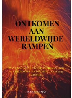Ontkomen Aan Wereldwijde Rampen. - Bouke Hofman