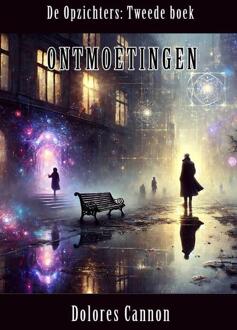 Ontmoetingen -  Dolores Cannon (ISBN: 9789463310635)