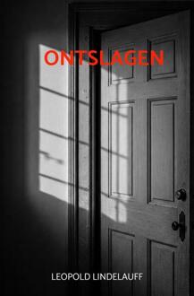 Ontslagen -  Leopold Lindelauff (ISBN: 9789403796642)