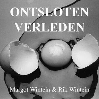 Ontsloten Verleden - Margot Wintein