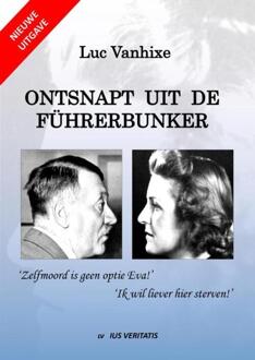 Ontsnapt Uit De Führerbunker - Nieuwe Uitgave - Luc Vanhixe