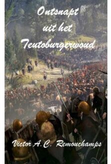 Ontsnapt uit het Teutoburgerwoud - Boek Victor.A.C. Remouchamps (9402155511)