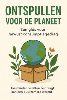 Ontspullen voor de Planeet: Een Gids voor Bewust Consumptiegedrag -  Andries B.V. (ISBN: 9789465191690)