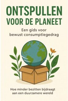 Ontspullen Voor De Planeet: Een Gids Voor Bewust Consumptiegedrag - Andries B.V.
