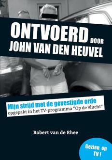 Ontvoerd door John van den Heuvel - Boek Robert van de Rhee (9463451978)