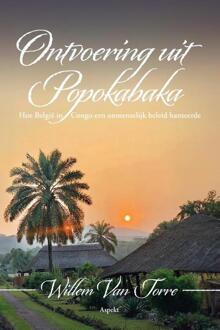 Ontvoering uit Popokabaka -  Willem van Torre (ISBN: 9789464871951)