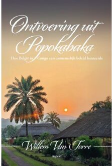 Ontvoering Uit Popokabaka - Willem van Torre