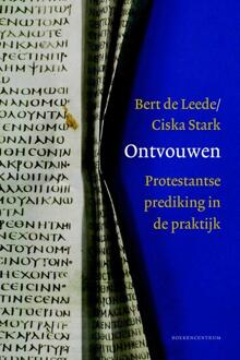 Ontvouwen, Protestantse prediking in de praktijk - Boek Bert de Leede (9023970136)