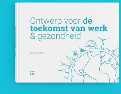 Ontwerp voor de toekomst van werk & gezondheid