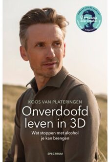 Onverdoofd Leven In 3d - Koos van Plateringen