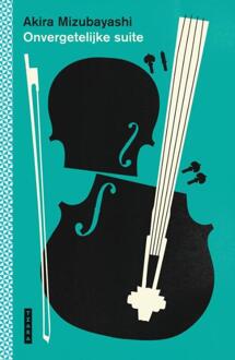 Onvergetelijke suite -  Akira Mizubayashi (ISBN: 9789022341087)