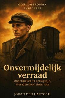 Onvermijdelijk verraad -  Johan den Hartogh (ISBN: 9789493274235)