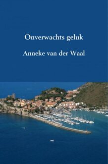 Onverwachts geluk - eBook Anneke van der Waal (9402153225)