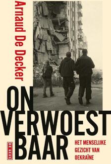 Onverwoestbaar -  Arnaud de Decker (ISBN: 9789044550542)