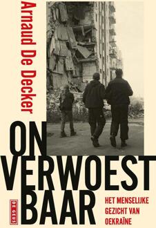 Onverwoestbaar -  Arnaud de Decker (ISBN: 9789044550559)