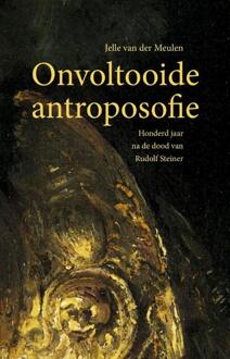 Onvoltooide antroposofie -  Jelle van der Meulen (ISBN: 9789083486574)
