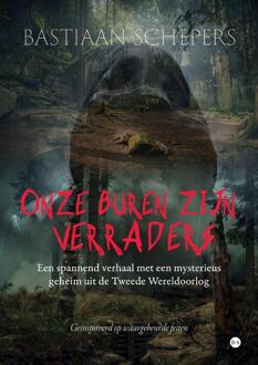 Onze buren zijn verraders -  Bastiaan Schepers (ISBN: 9789465095097)