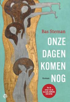 Onze dagen komen nog -  Bas Steman (ISBN: 9789462973633)