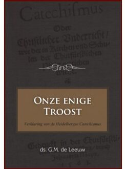 Onze enige Troost - Boek G.M. de Leeuw (9461151063)