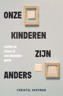 Onze kinderen zijn anders - Christel Kooyman-Van Loo - ebook