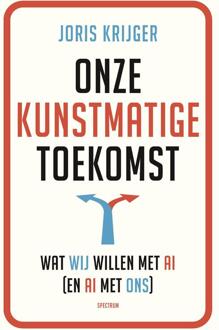Onze kunstmatige toekomst -  Joris Krijger (ISBN: 9789000395569)