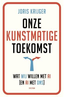 Onze Kunstmatige Toekomst - Joris Krijger