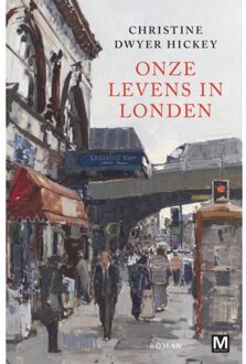 Onze Levens In Londen - Christine Dwyer Hickey
