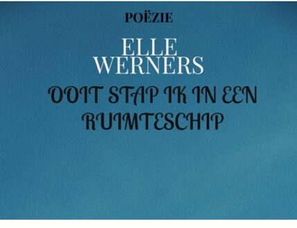 Ooit Stap Ik In Een Ruimteschip - Elle Werners