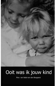 Ooit was ik jouw kind
