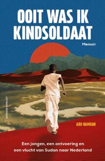 Ooit was ik kindsoldaat -  Abu Hamdan (ISBN: 9789021054841)