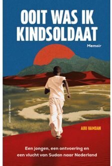 Ooit Was Ik Kindsoldaat - Abu Hamdan