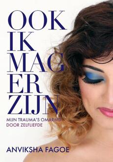 Ook ik mag er zijn -  Anviksha Fagoe (ISBN: 9789493105430)