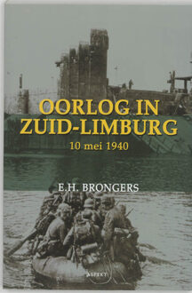 Oorlog in Zuid-Limburg 10 mei 1940 - Boek E.H. Brongers (9059112903)