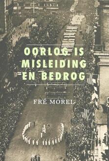 Oorlog is misleiding en bedrog - Boek Fré Morel (9492161559)