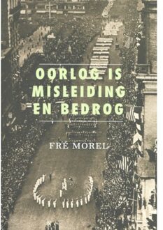 Oorlog is misleiding en bedrog - Boek Fré Morel (9492161559)