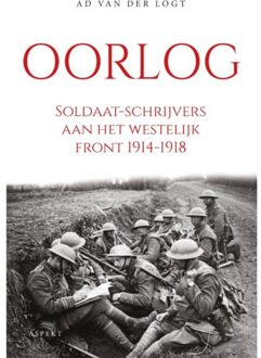 Oorlog. Soldaat-schrijvers aan het westelijk front 1914-1918